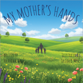 MY MOTHER'S HANDS CHILDREN'S BOOK